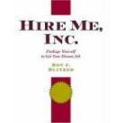 Hire Me, Inc.:  Package Yourself to Get Your Dream Job